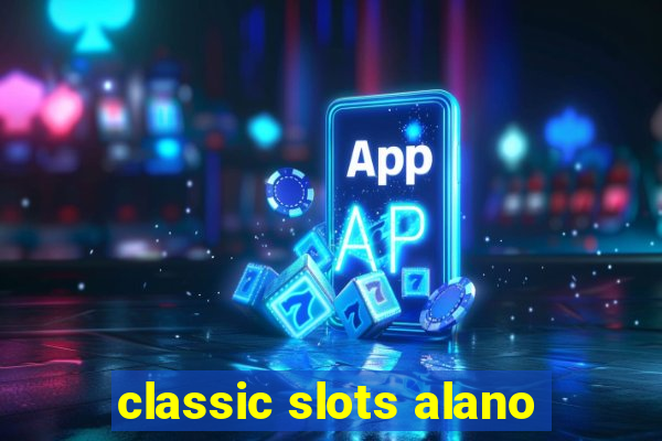 classic slots alano